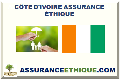 CÔTE D'IVOIRE ASSURANCE ÉTHIQUE 2025
