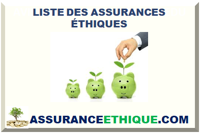 LISTE DES ASSURANCES ÉTHIQUES